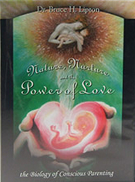 Nature, Nurture, And the Power of Love: Conscious Parenting (Part 2) Nature, Nurture, And the Power of Love: Conscious Parenting (Part 2)